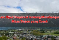 Kata Bijak Inspirasi tentang Membangun Masa Depan yang Cerah