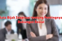 Kata Bijak Inspirasi tentang Pentingnya Dukungan Sosial