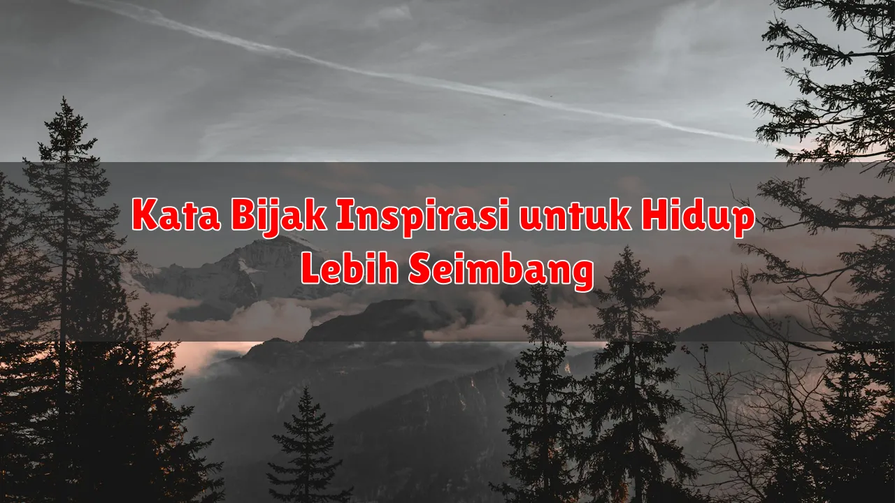 Kata Bijak Inspirasi untuk Hidup Lebih Seimbang