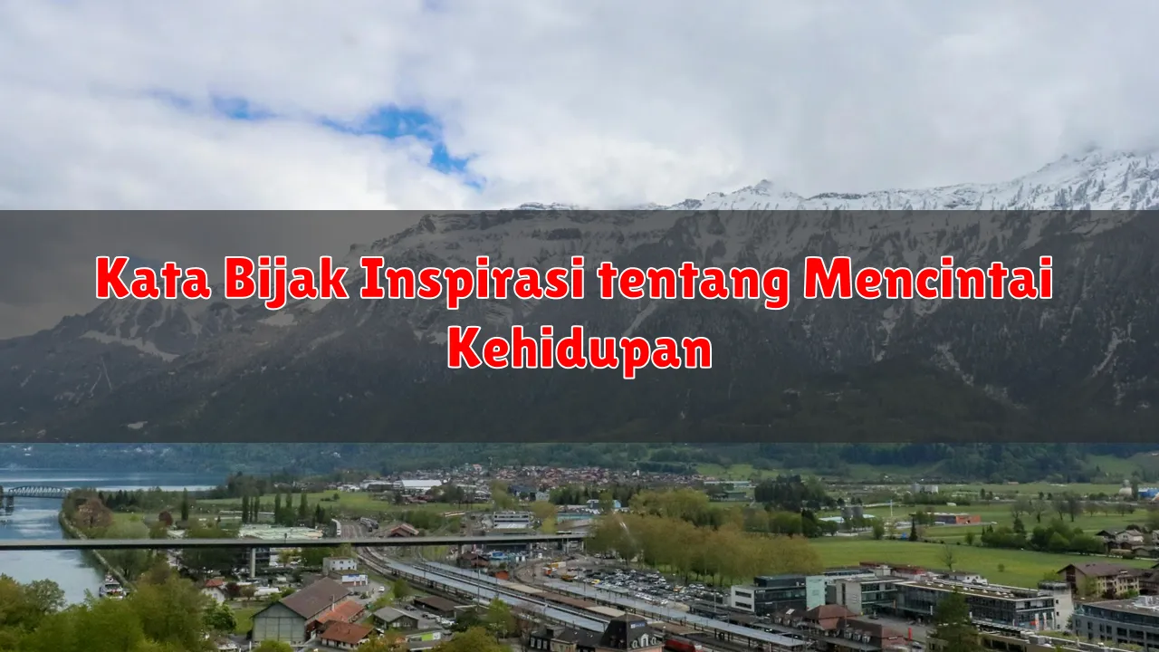 Kata Bijak Inspirasi tentang Mencintai Kehidupan