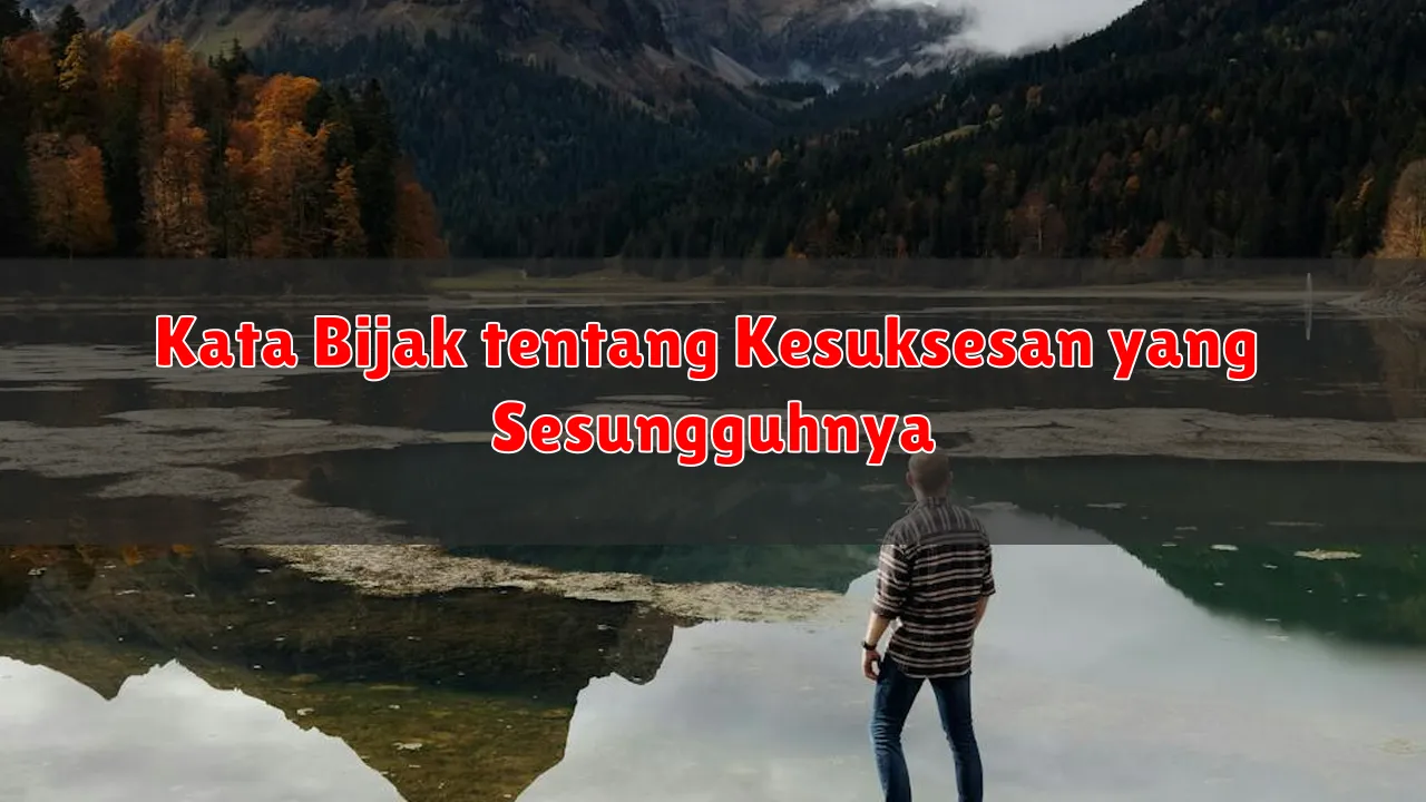 Kata Bijak tentang Kesuksesan yang Sesungguhnya