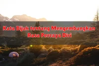 Kata Bijak tentang Mengembangkan Rasa Percaya Diri