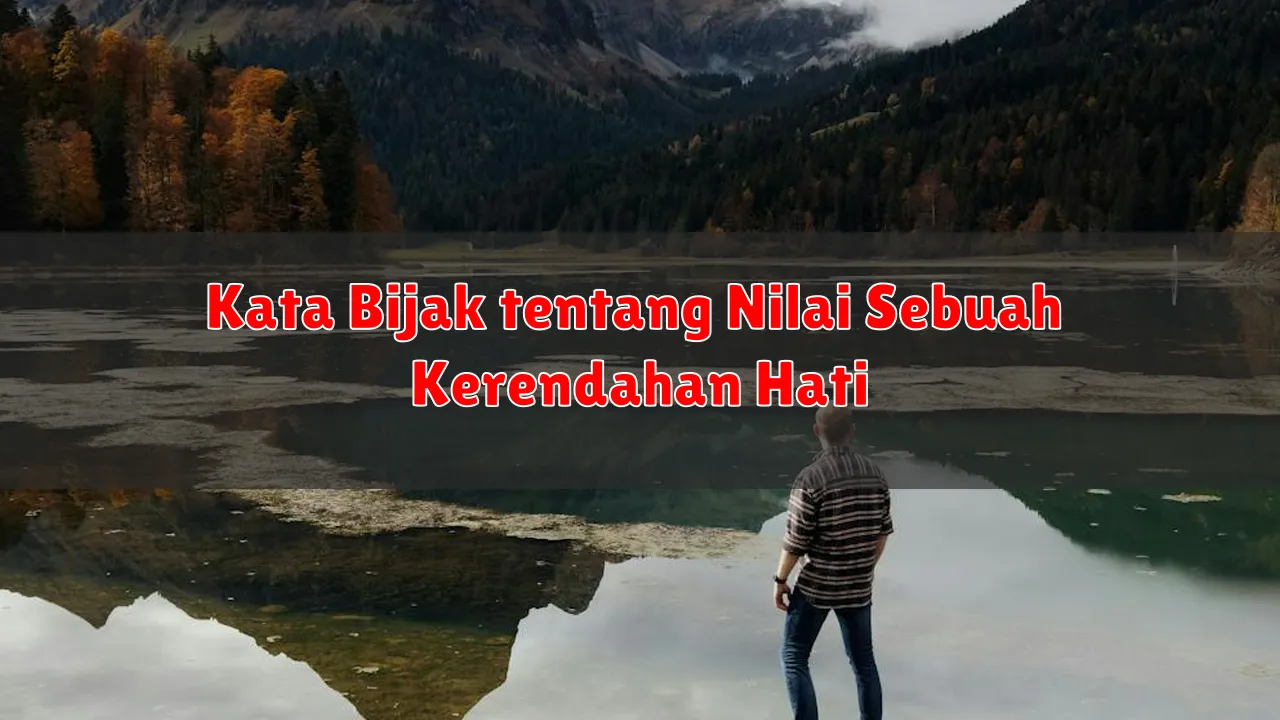 Kata Bijak tentang Nilai Sebuah Kerendahan Hati