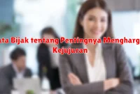 Kata Bijak tentang Pentingnya Menghargai Kejujuran