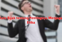 Kata Bijak tentang Pentingnya Menjaga Etika