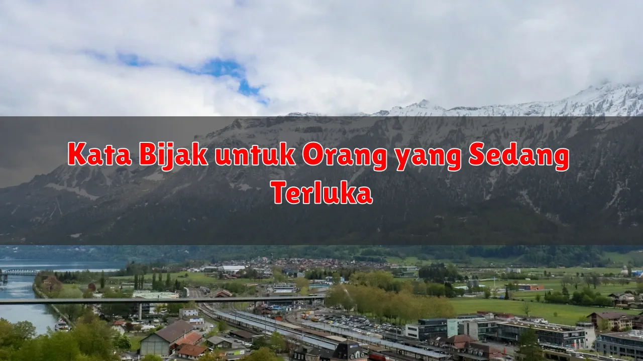 Kata Bijak untuk Orang yang Sedang Terluka