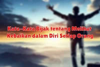 Kata-Kata Bijak tentang Melihat Kebaikan dalam Diri Setiap Orang