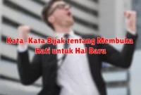 Kata-Kata Bijak tentang Membuka Hati untuk Hal Baru