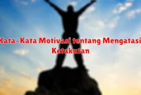 Kata-Kata Motivasi tentang Mengatasi Ketakutan