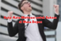 Kata-Kata Motivasi untuk Sukses di Masa Depan